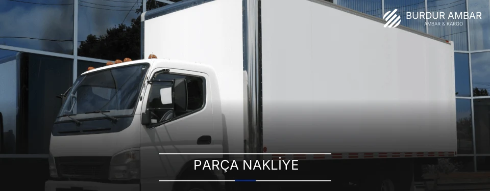 Burdur Parça Yük Toplama ve Dağıtım