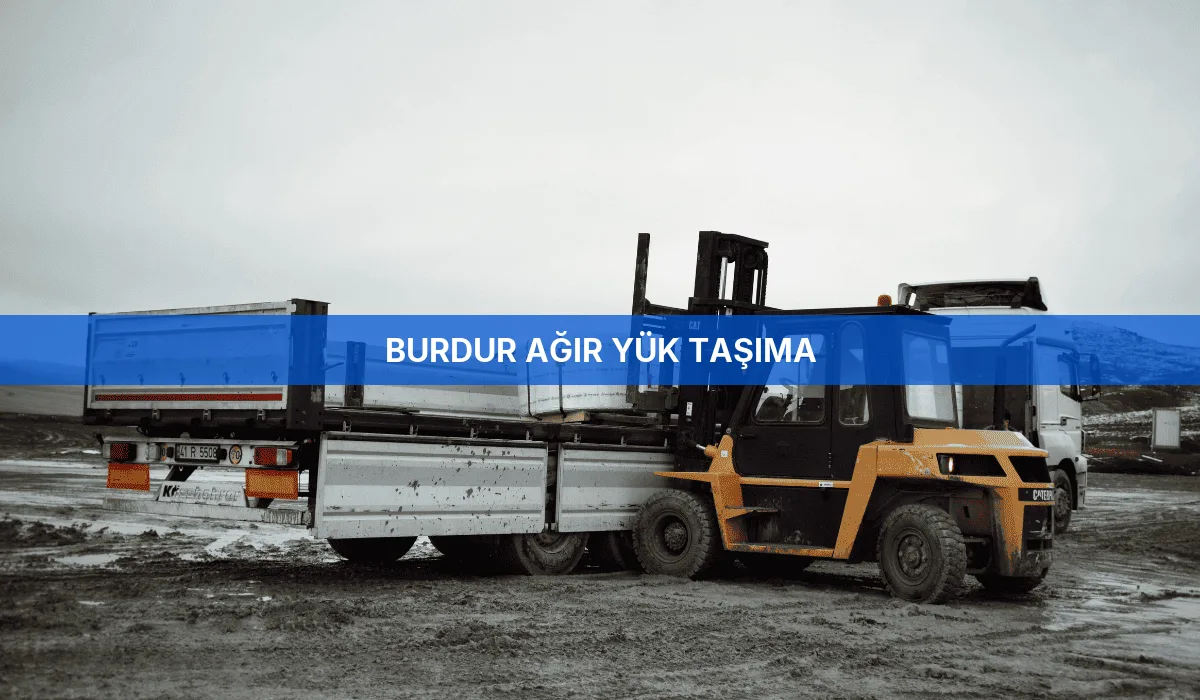 Burdur Ağır Yük Taşıma